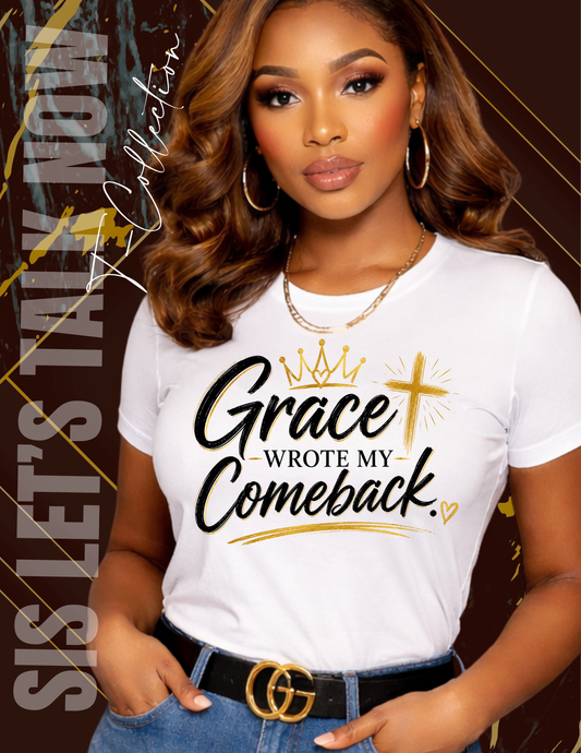 Let's Talk Now T-Short Sleeve White Grace Wrote My Comeback