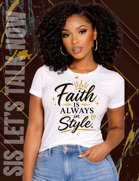 Let's Talk Now T-Short Sleeve White Faith is Always in Style