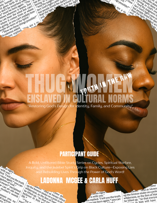 THUG WOMEN: Enslaved in Cultural Norms Truth in the Raw Ebook - Available Soon Pre-Order